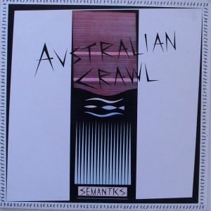 Australian Crawl ‎– Semantics - Vinyl LP - UK 1984 -/ Rock-New Wave, Power Pop