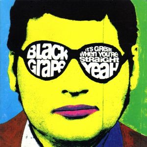 Black Grape – It's Great When You're Straight...Yeah/Eu 1995/Pop Rock-Funk