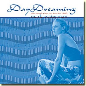CD original sigilat Day Dreaming - Mark Waterman