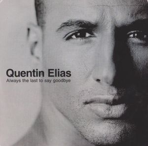 CD original sigilat  Quentin Elias ‎– Always The Last To Say Goodbye