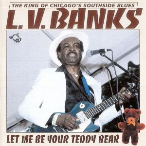L.V. Banks – Let Me Be Your Teddy Bear/Austria 1996/Blues-Chicago Blues