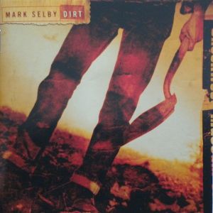Mark Selby – Dirt /Germ.2006 /	Blues, Folk, World, & Country/Mint