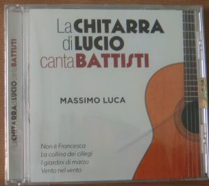 Massimo Luca - La Chitara di Lucio Canta Battisti