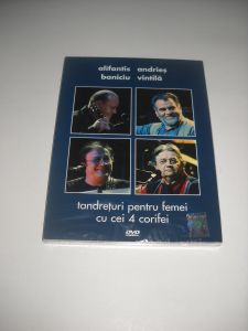 Mircea Baniciu, Alexandru Andrieș, Mircea Vintilă, Nicu Alifantis – Tandrețuri Pentru Femei Cu Cei 4 Corifei (2005) DVD sigilat