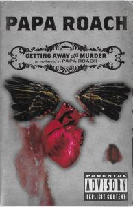Papa Roach ‎– Getting Away With Murder, caseta audio sigilata