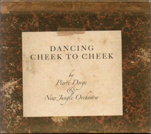 Pierre Dørge & New Jungle Orchestra – Dancing Cheek To Cheek/Denmark 2004/Jazz Fusion