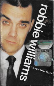 Robbie Williams ‎– I've Been Expecting You, caseta audio