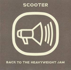 Scooter – Back To The Heavyweight Jam/EU 1999/Trance, Techno, Happy Hardcore